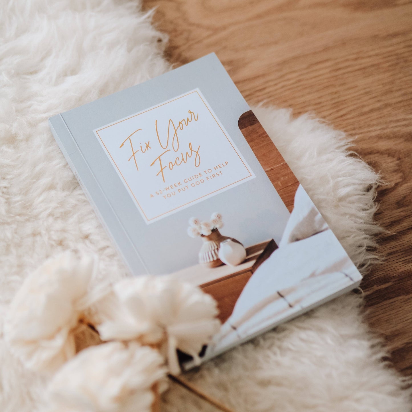 Fix Your Focus | A 52-Week Guide to Help You Put God First Booklet