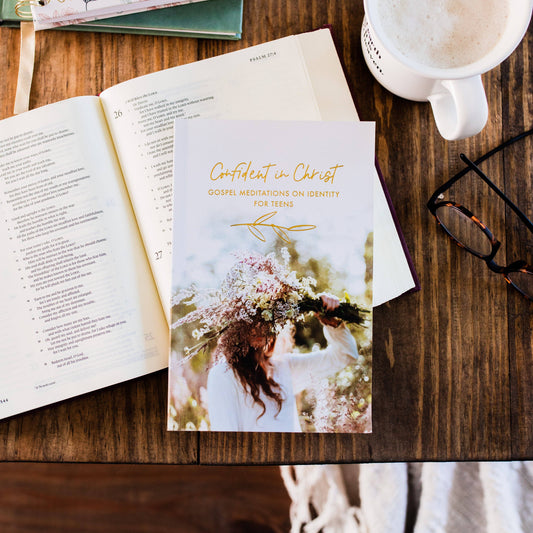 Confident in Christ: Gospel Meditations on Identity Booklet | For Teens