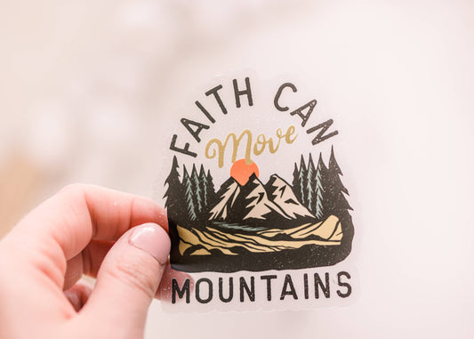 Faith Can Move Mountains -Vinyl Sticker 3x3 in