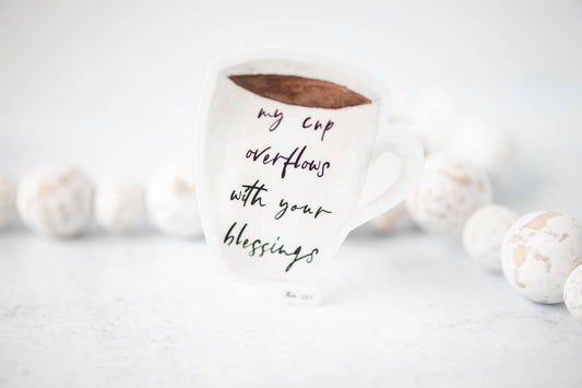 My Cup Overflows With Your Blessings | Vinyl Sticker - 3x3 in