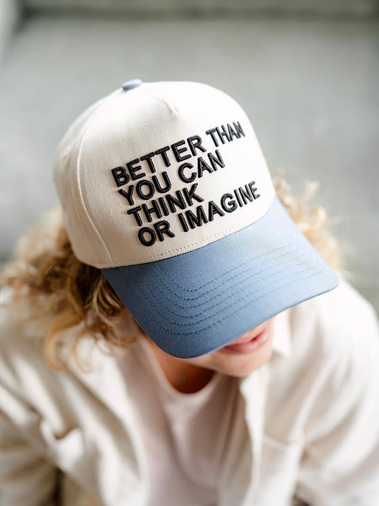 "Better Than You Can Think" Trucker Hat